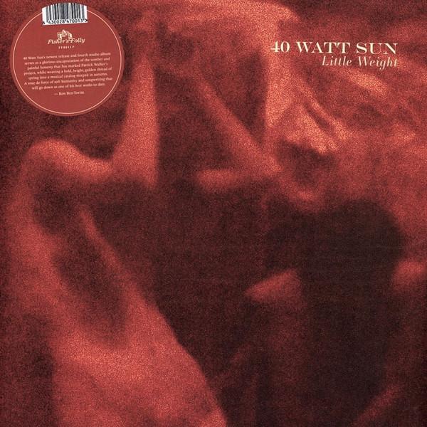 40 Watt Sun - Little Weight