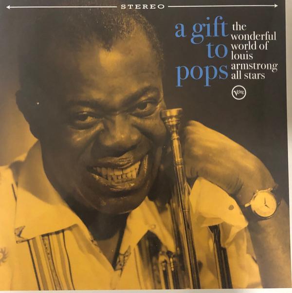  - A Gift To Pops: The Wonderful World Of Louis Armstrong All Stars