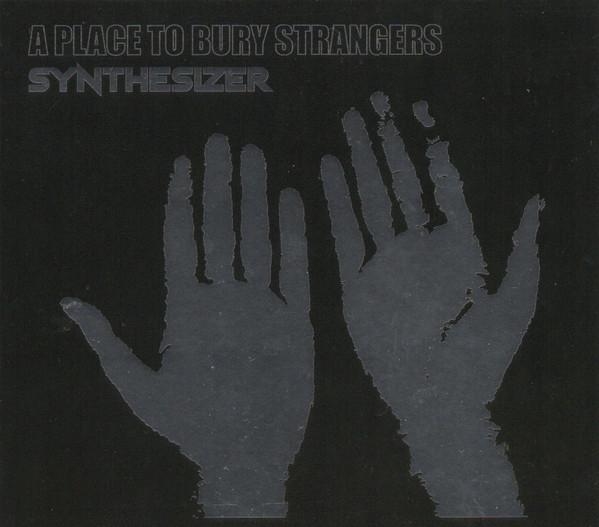 A Place To Bury Strangers - Synthesizer