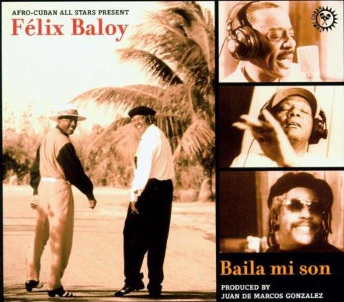Afro-Cuban All Stars, Félix Baloy - Baila Mi Son