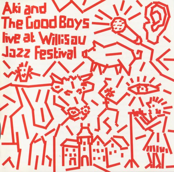 Aki And The Good Boys - Live At Willisau Jazz Festival