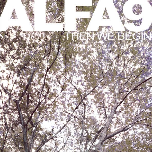 Alfa 9 - Then We Begin
