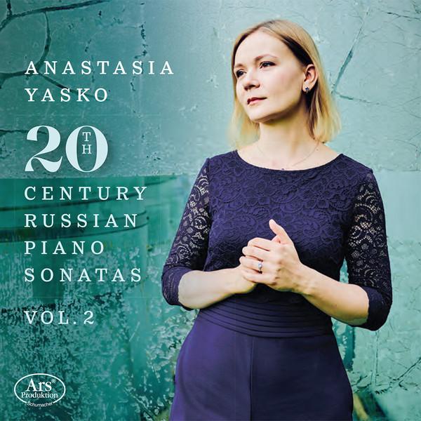 Anastasia Yasko - 20th Century Russian Piano Sonatas Vol. 2