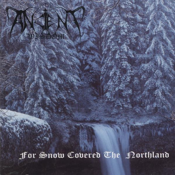 Ancient Wisdom - For Snow Covered The Northland