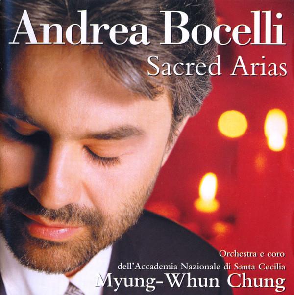 Andrea Bocelli, Orchestra dell'Accademia Nazionale di Santa Cecilia, Coro dell'Accademia Nazionale di Santa Cecilia, Myung-Whun Chung - Sacred Arias