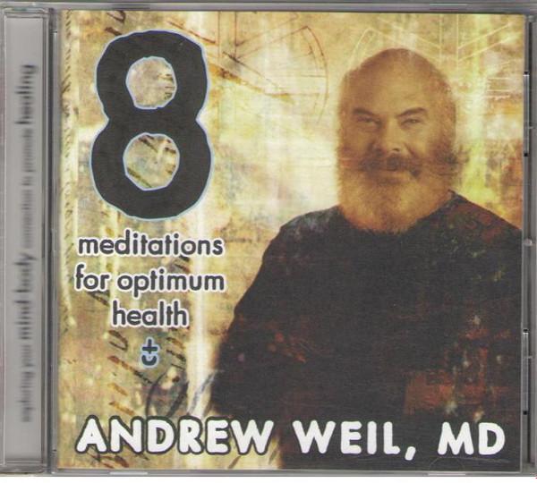 Andrew Weil, The Arcangelos Chamber Ensemble - 8 Meditations For Optimal Health