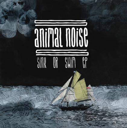 Animal Noise - Sink Or Swim Ep