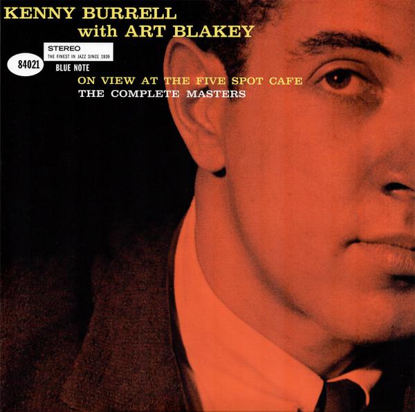 Art Blakey, Kenny Burrell - On View At The Five Spot Cafe - The Complete Masters