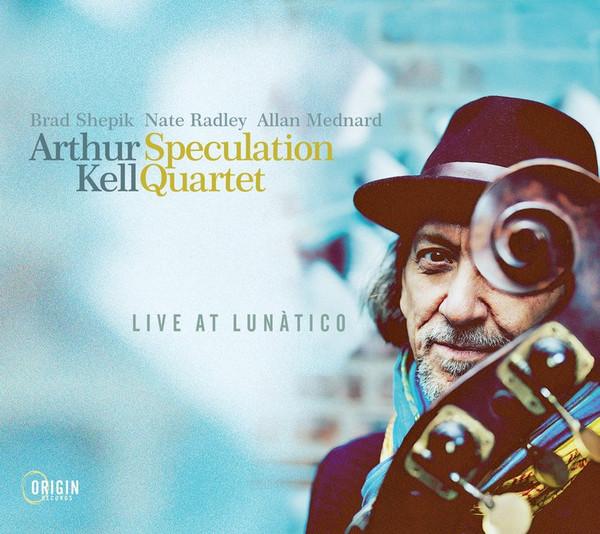 Arthur Kell Speculation Quartet - Live At Lunàtico