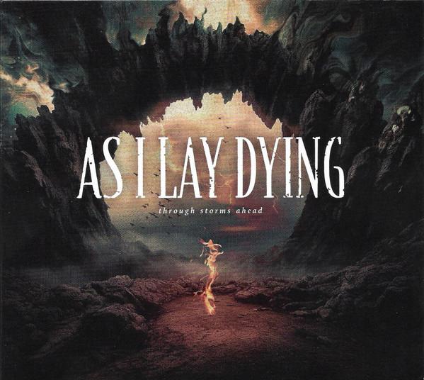 As I Lay Dying - Through Storms Ahead