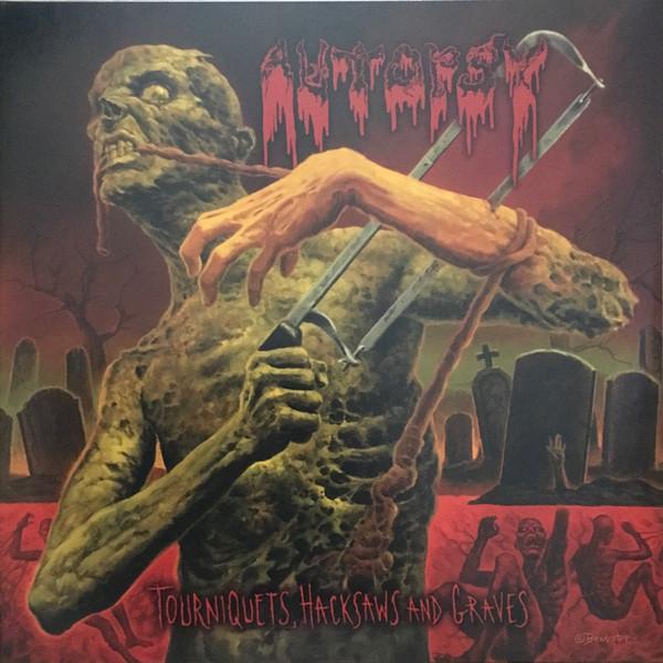 Autopsy  - Tourniquets, Hacksaws And Graves