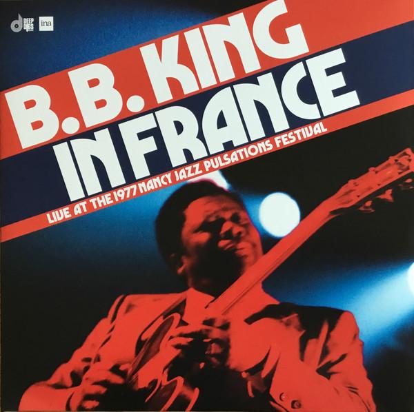 B.B. King - In France (Live At The 1977 Nancy Jazz Pulsations Festival)