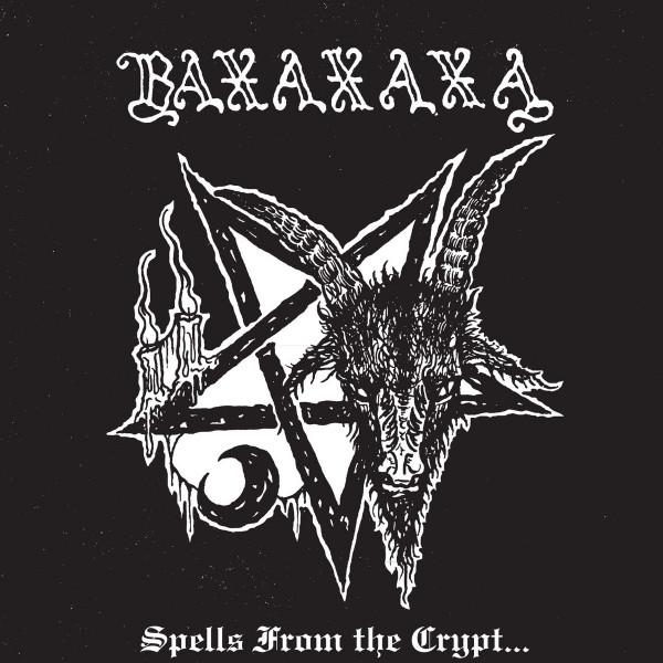 Baxaxaxa - Spells From The Crypt...