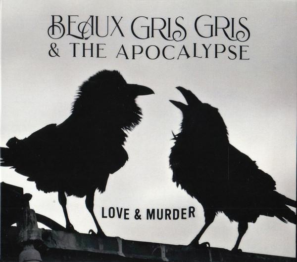 Beaux Gris Gris & The Apocalypse - Love & Murder