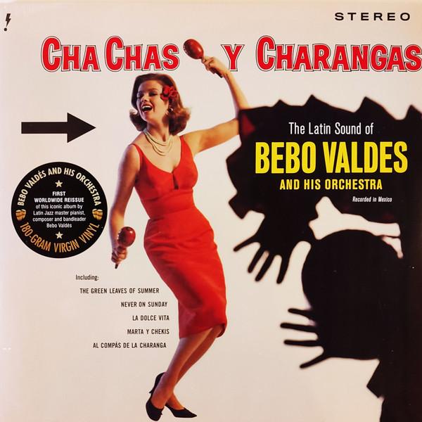 Bebo Valdes Y Su Orquesta - Cha Chas Y Charangas (The Latin Sound Of Bebo Valdes And His Orchestra)