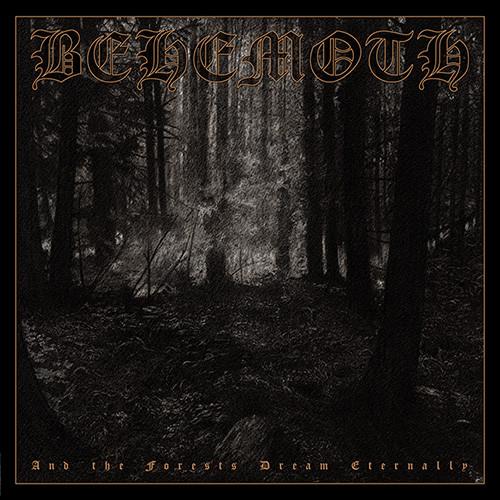 Behemoth (3) - And The Forests Dream Eternally