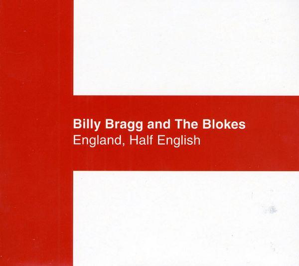 Billy Bragg & The Blokes - England, Half English