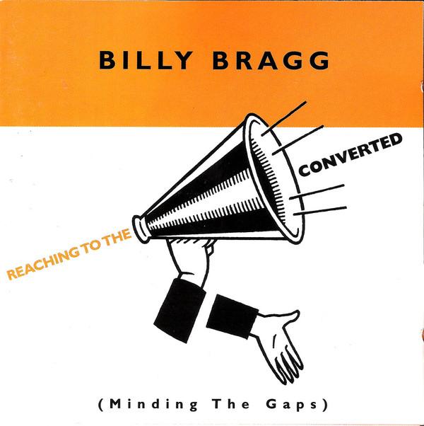 Billy Bragg - Reaching To The Converted