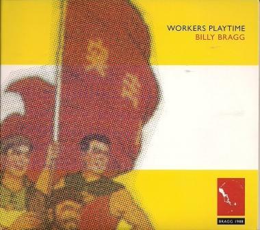 Billy Bragg - Workers Playtime