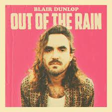 Blair Dunlop, Fred Claridge, Jacob Stoney - Out Of The Rain