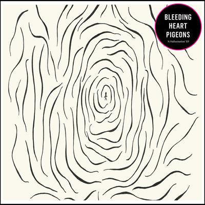 Bleeding Heart Pigeons - 'A Hallucination' EP