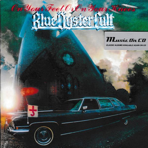 Blue Öyster Cult - On Your Feet Or On Your Knees