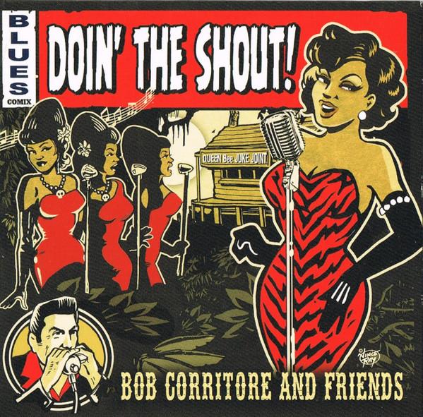 Bob Corritore And Friends - Doin' The Shout!