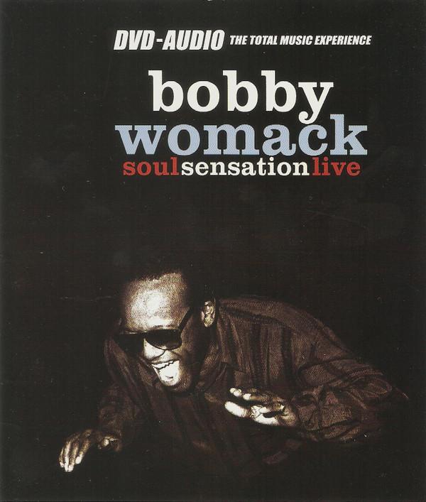 Bobby Womack - Soul Sensation Live