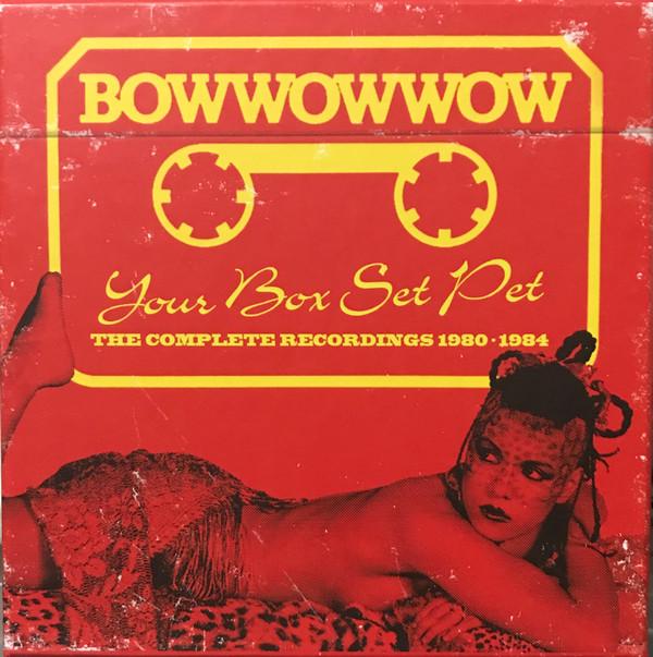 Bow Wow Wow - Your Box Set Pet (The Complete Recordings 1980-1984)