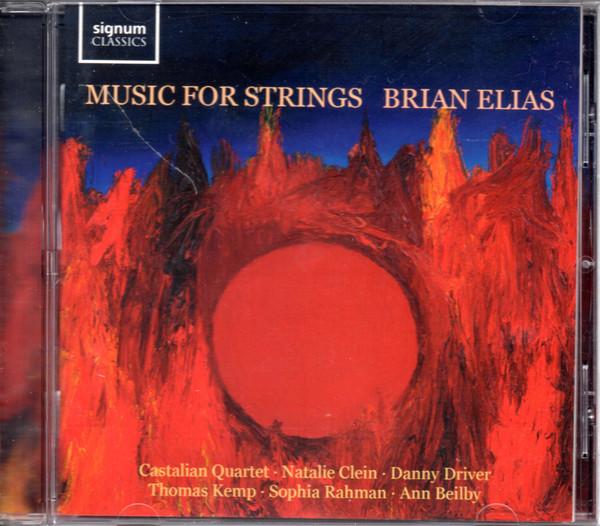 Brian Elias, Castalian String Quartet, Natalie Clein, Danny Driver, Thomas Kemp , Sophia Rahman, Ann Beilby - Music For Strings