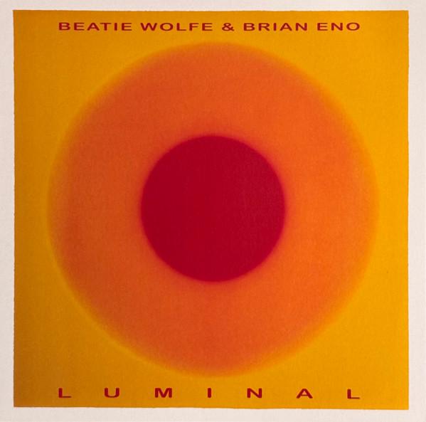 Brian Eno, Beatie Wolfe - Luminal