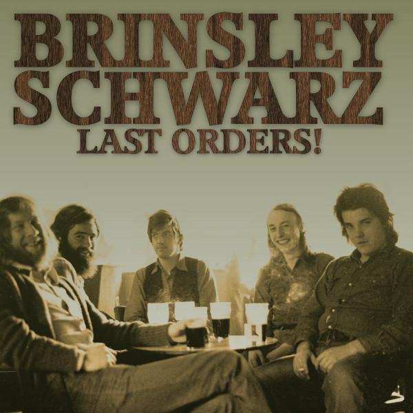 Brinsley Schwarz - Last Orders!