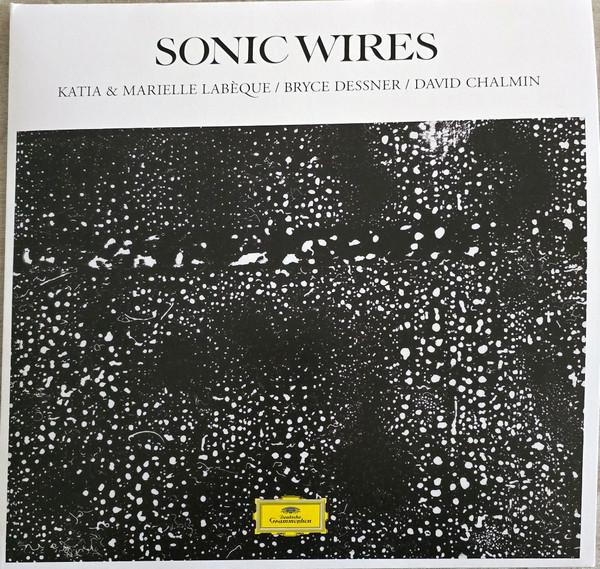 Bryce Dessner, Katia Labèque, Marielle Labèque, David Chalmin - Sonic wires