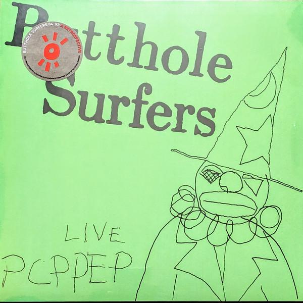 Butthole Surfers - Live PCPPEP