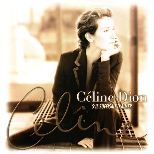 Céline Dion - S'Il Suffisait D'Aimer