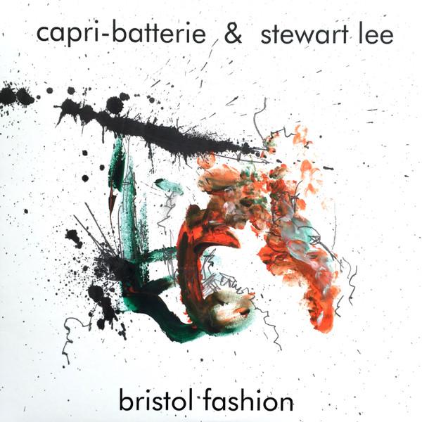 Capri-Batterie, Stewart Lee - Bristol Fashion