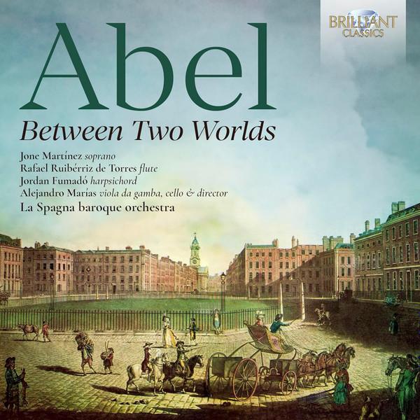 Carl Friedrich Abel, Alejandro Marías, La Spagna, Jone Martínez, Jordan Fumadó, Rafael Ruibérriz de Torres - Between Two Worlds