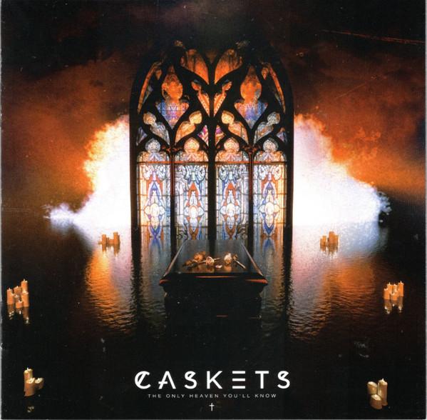 Caskets - The Only Heaven You'll Know