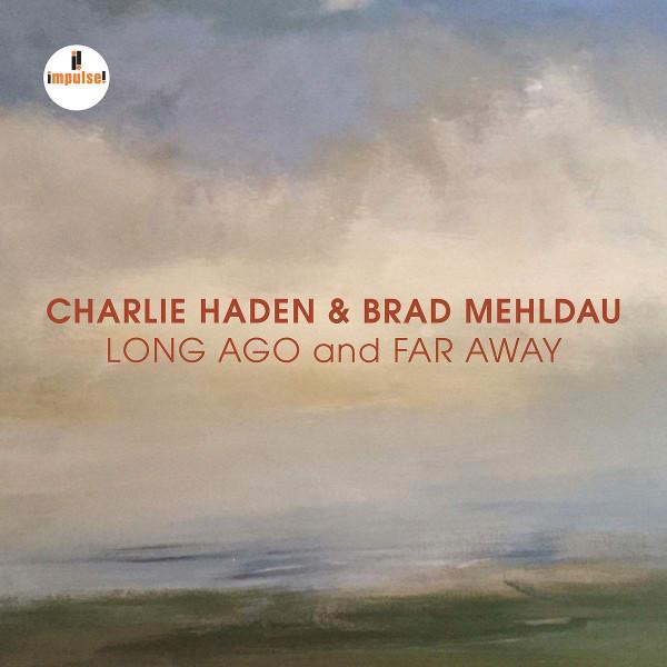 Charlie Haden, Brad Mehldau - Long Ago And Far Away