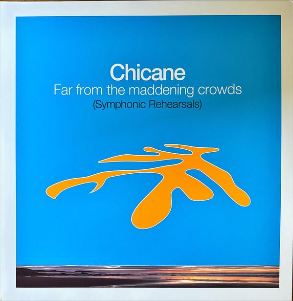 Chicane - Far From The Maddening Crowds (Symphonic Rehearsals)