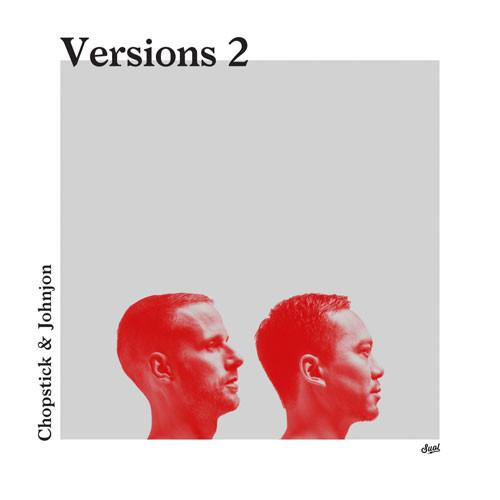 Chopstick & Johnjon - Versions 2