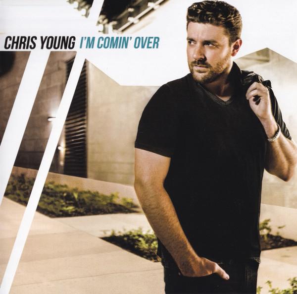 Chris Young (11) - I'm Comin' Over