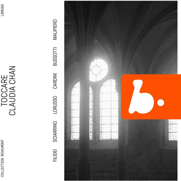Claudia Chan, Francesco Filidei, Salvatore Sciarrino, Giulia Lorusso, Simone Cardini, Sylvano Bussotti, Gian Francesco Malipiero - Toccare