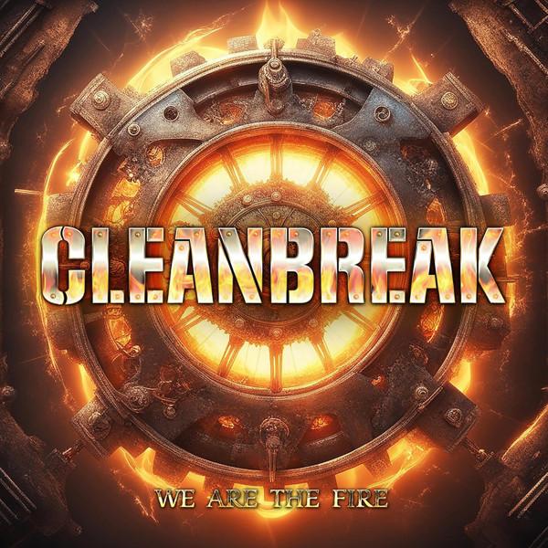 Cleanbreak (2) - We Are The Fire