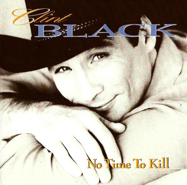 Clint Black - No Time To Kill