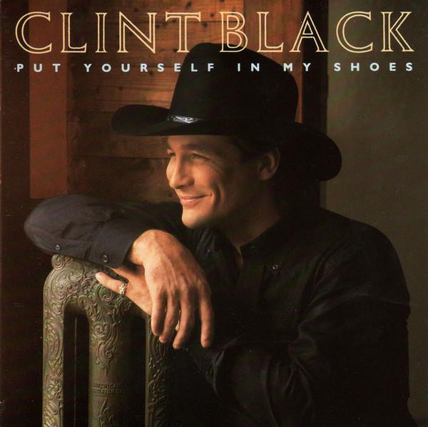 Clint Black - Put Yourself In My Shoes