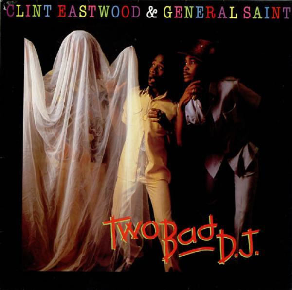Clint Eastwood And General Saint - Two Bad D.J.