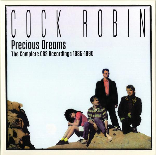 Cock Robin - Precious Dreams (The Complete CBS Recordings 1985-1990)