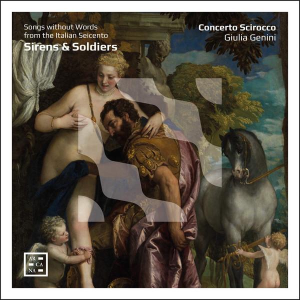 Concerto Scirocco, Giulia Genini - Sirens & Soldiers - Song Without Words From The Italian Seicento