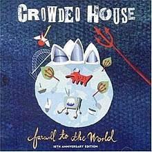 Crowded House - Farewell To The World